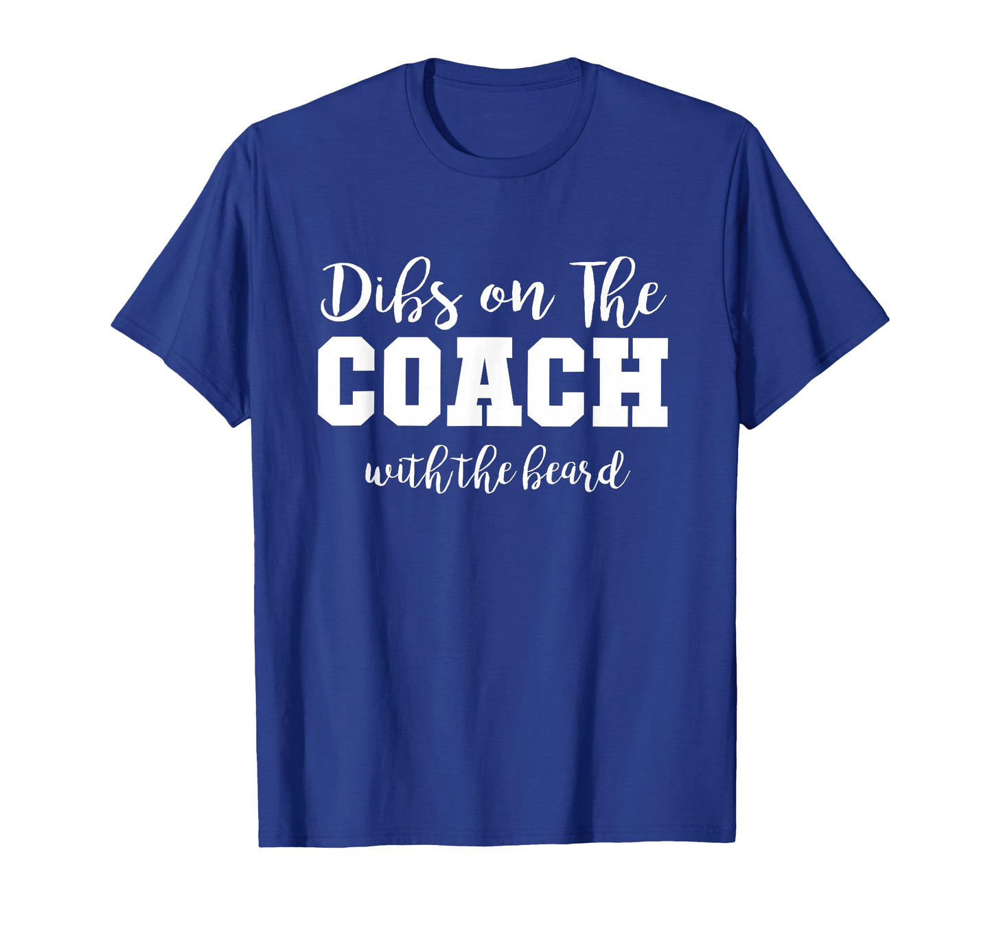 Football Wives Life Dibs On The Coach With The Beard T-Shirt