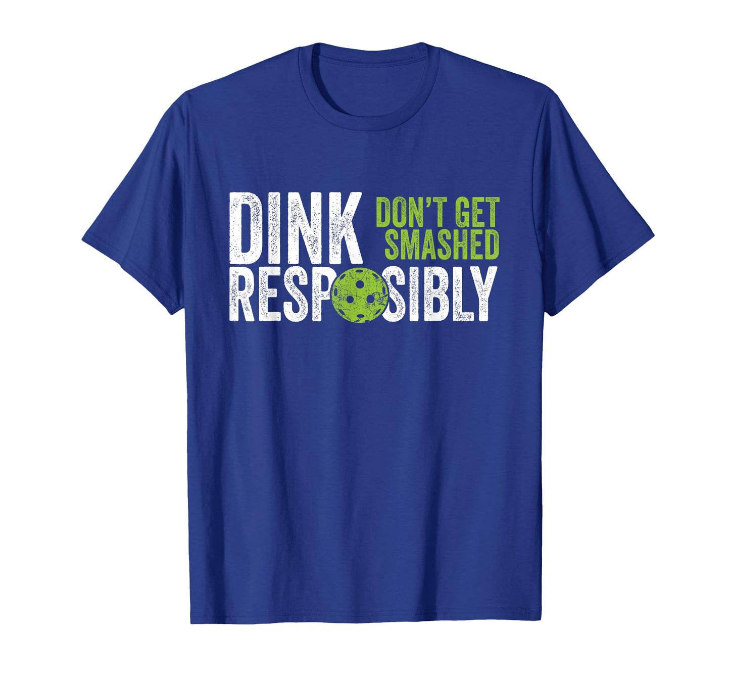 Pickleball Players Clothing Men Women - Funny Pickleball Team Clothing - Dink Responsibly T-Shirt