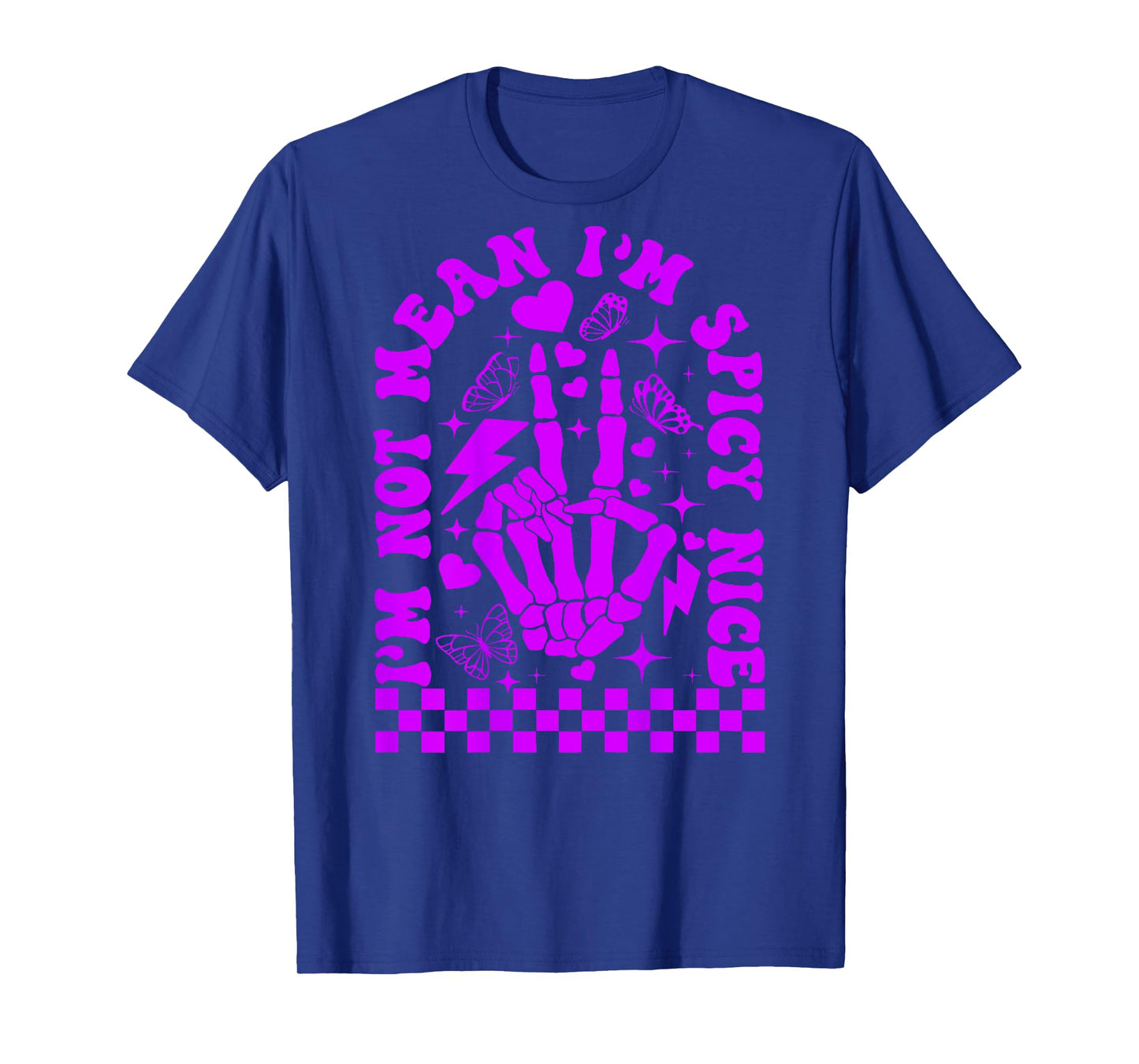I’m Not Mean I’m Spicy Nice T-Shirt