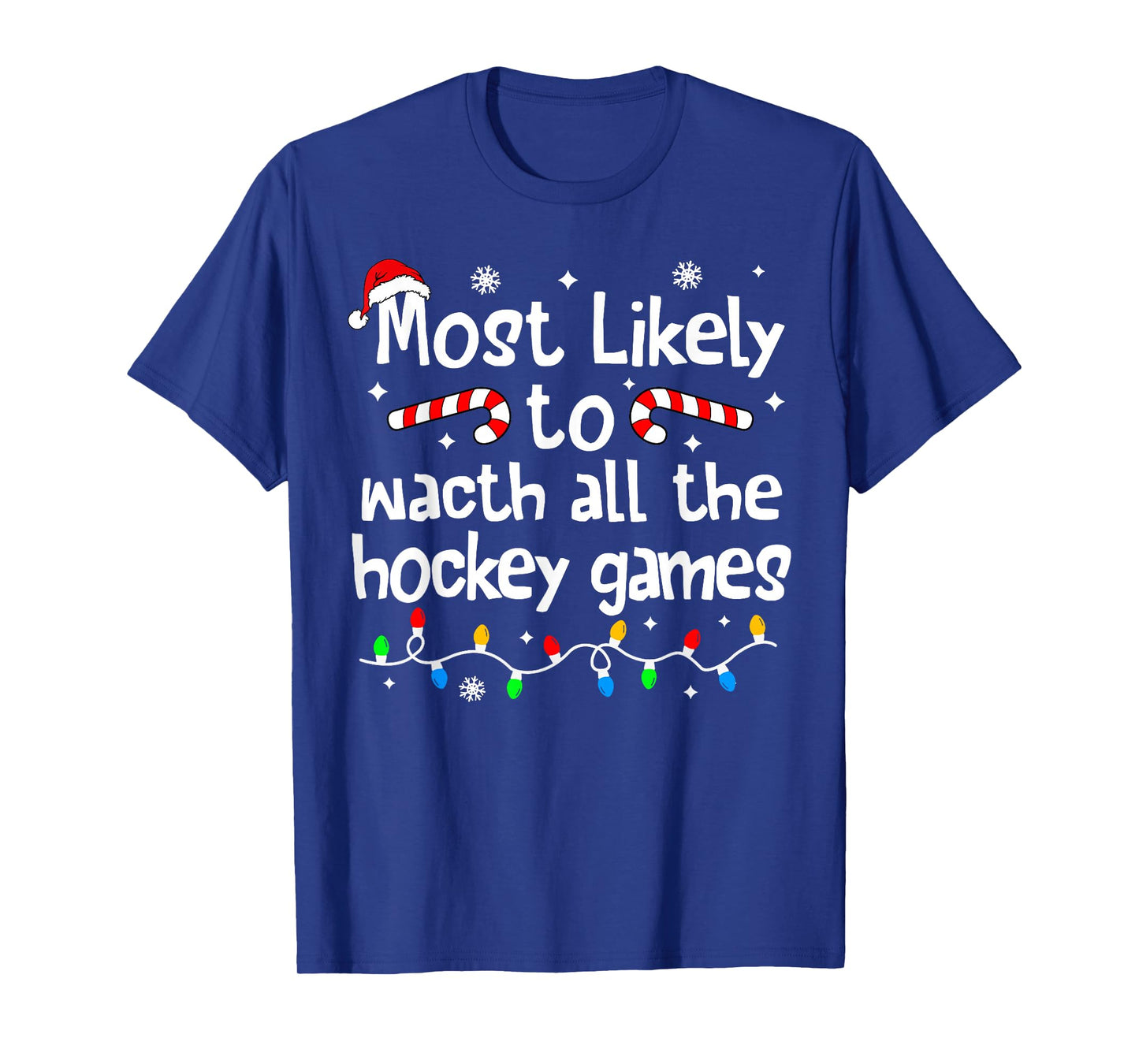 Most Likely to Watch All Hockey Games Christmas Matching T-Shirt