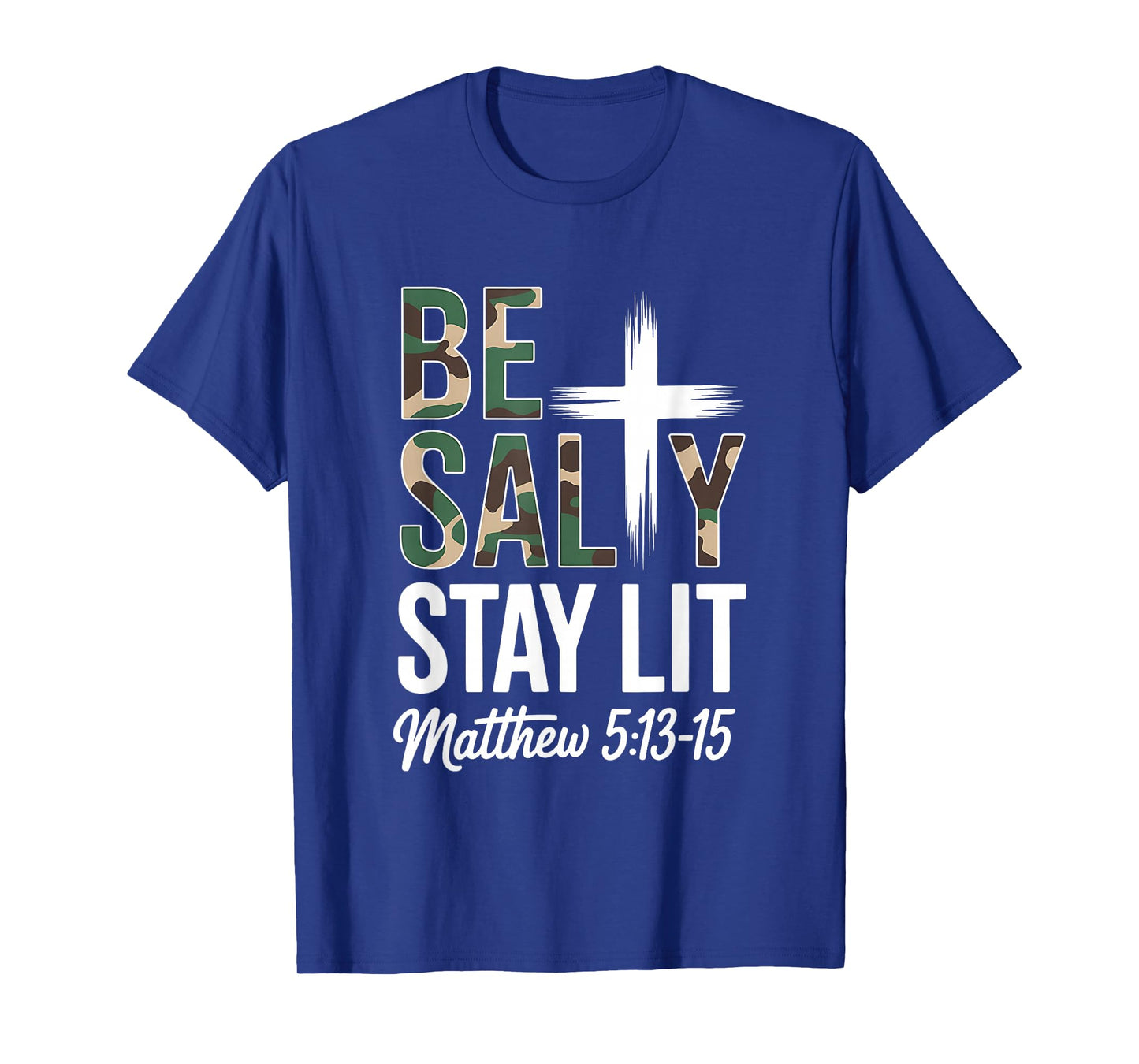 Christian Bible Verse Be Salty Stay Lit Matthew Bible Verse T-Shirt