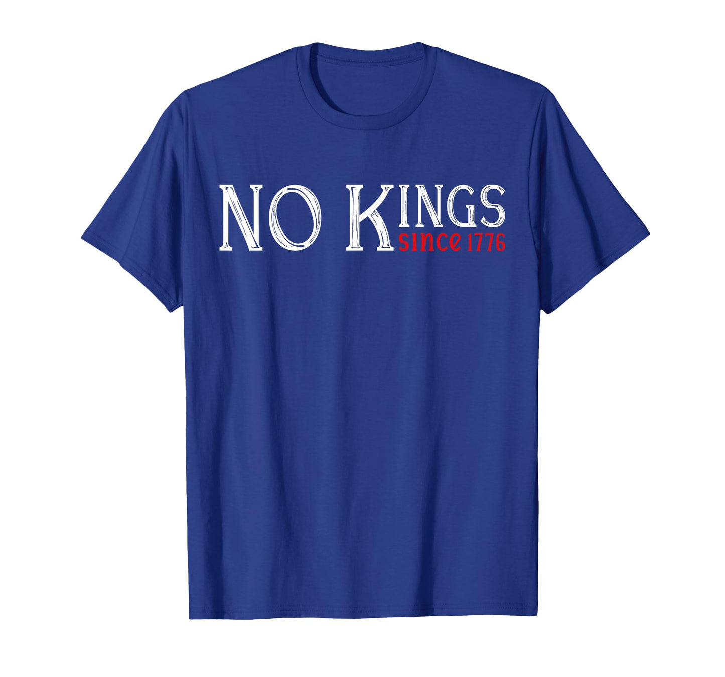 No Kings Since 1776, Freedom in America 4th of July Protest T-Shirt
