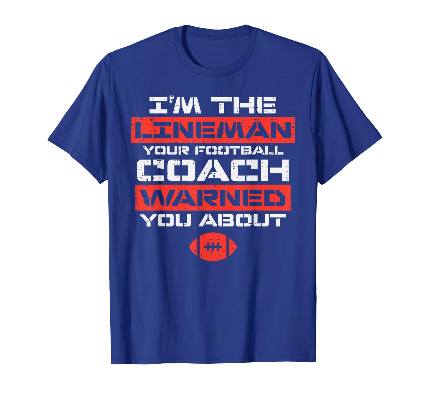 Im Lineman Your American Football Coach Warned Funny Sports T-Shirt