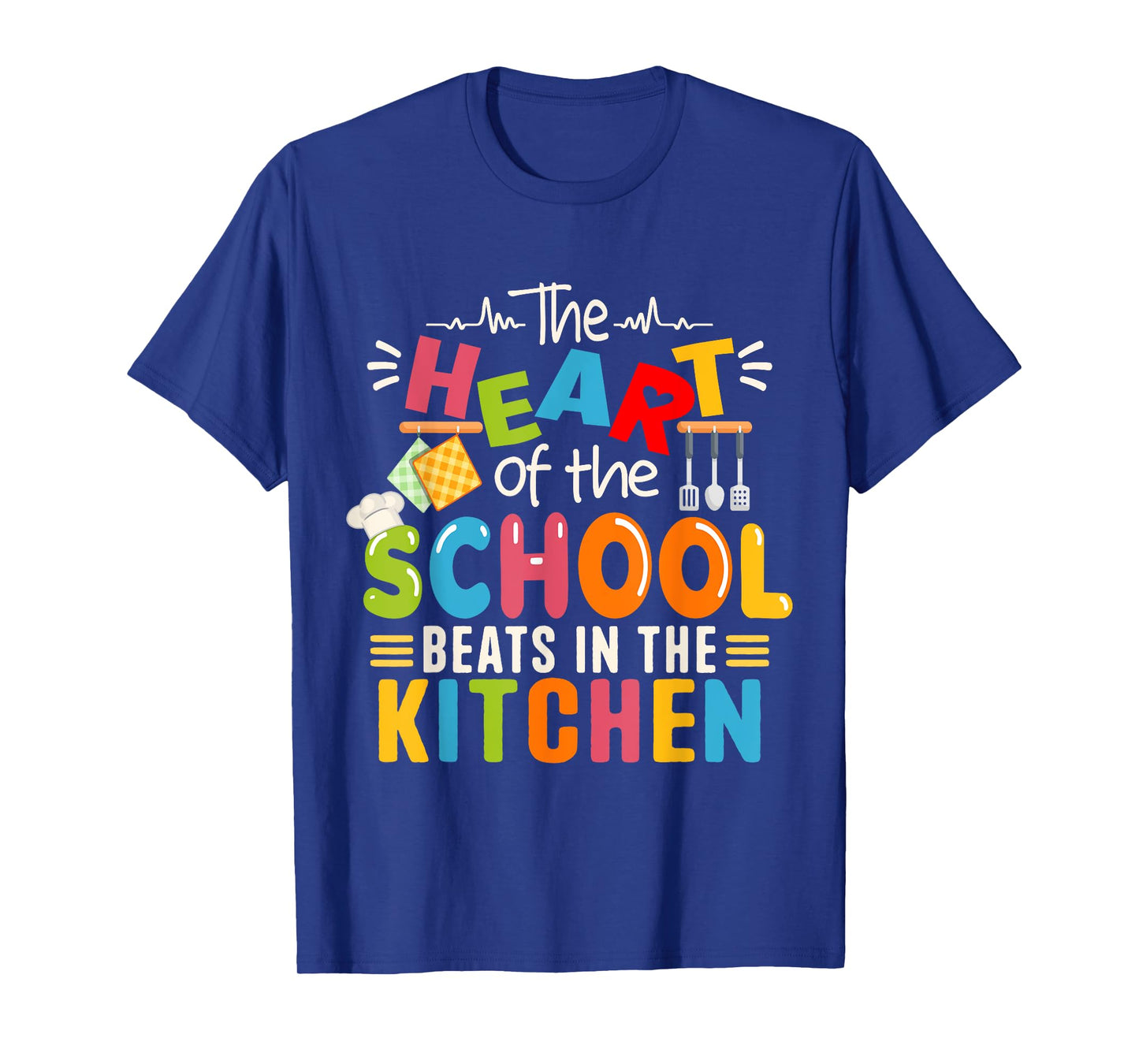 The Heart of The School Beats in The Kitchen Lunch Lady T-Shirt