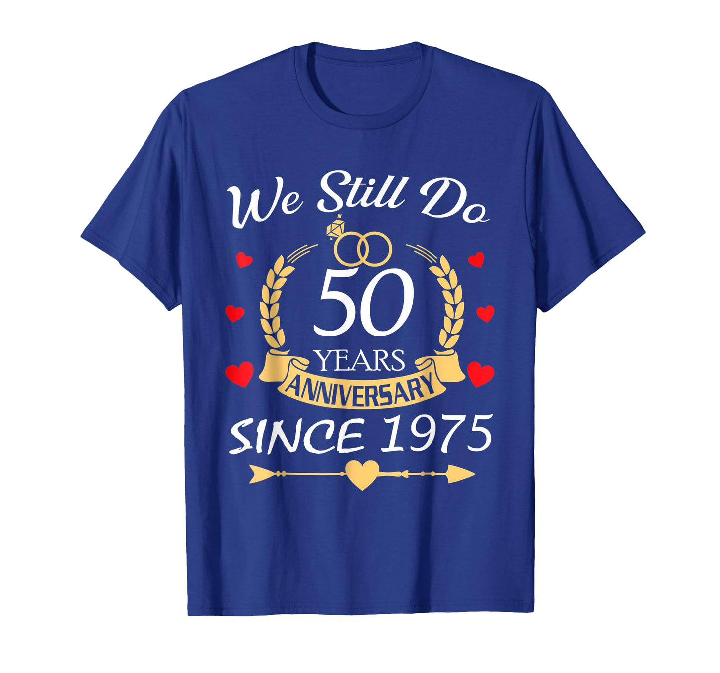 Couple 50th Wedding Anniversary Still Do 50 Years Since 1975 T-Shirt