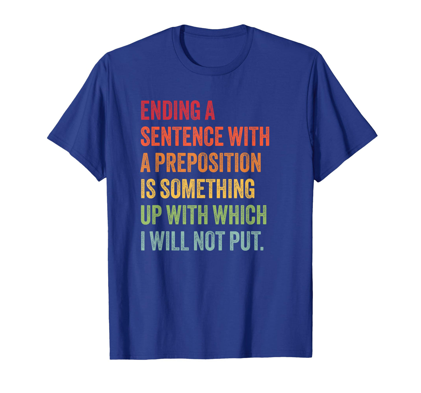 Funny Preposition Quote for English Teacher or Grammar Nerd T-Shirt