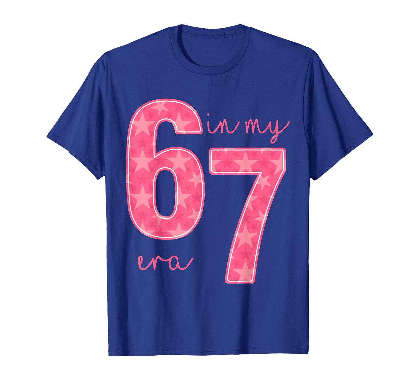 in My 67 Era Funny Six Seven Meme Gen Alpha Slang 67 6 7 T-Shirt
