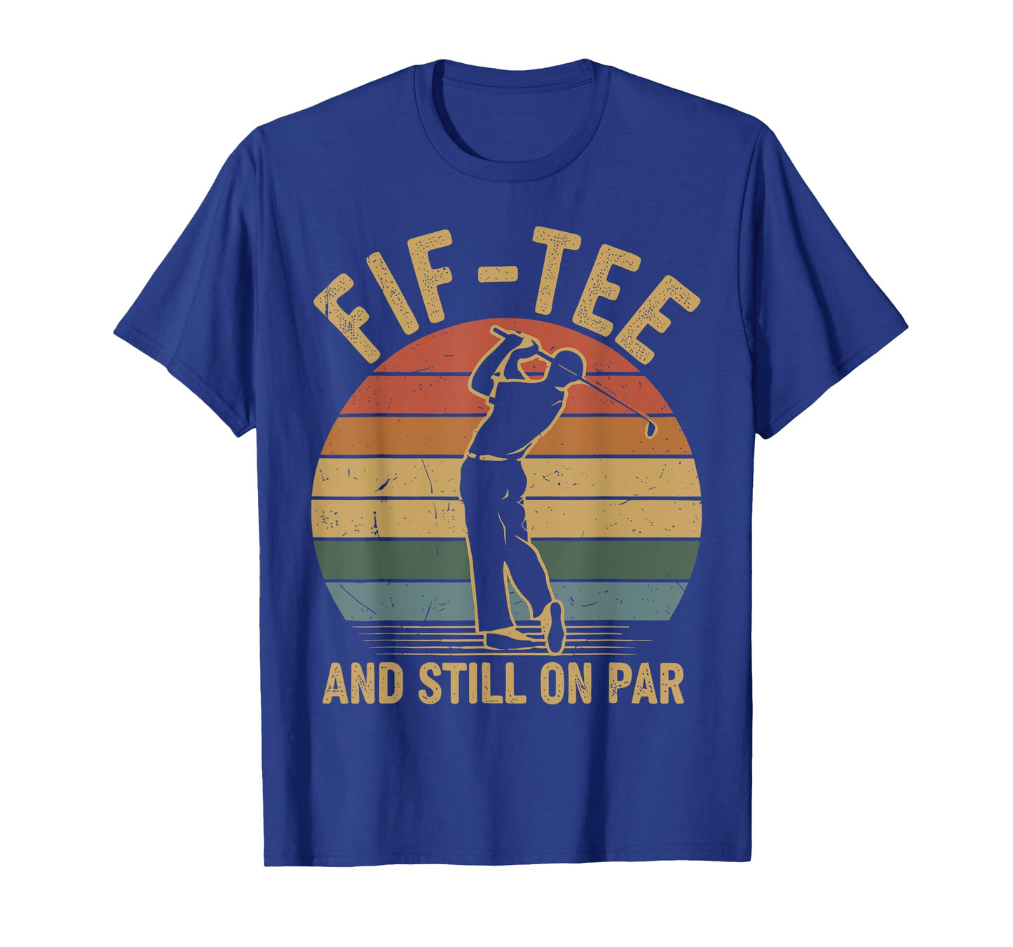 Fif-tee Golf Birthday Decorations Golf Pun and Still on Par T-Shirt
