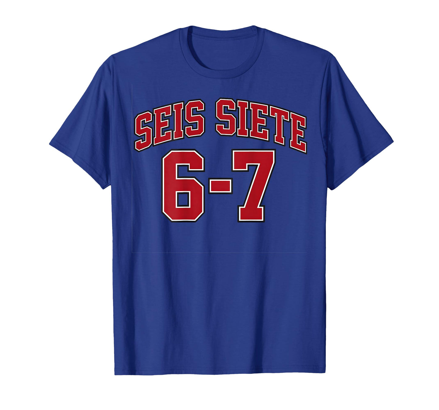 (ON Back) SEIS Siete 67 in Spanish Sports Jersey Style Meme T-Shirt