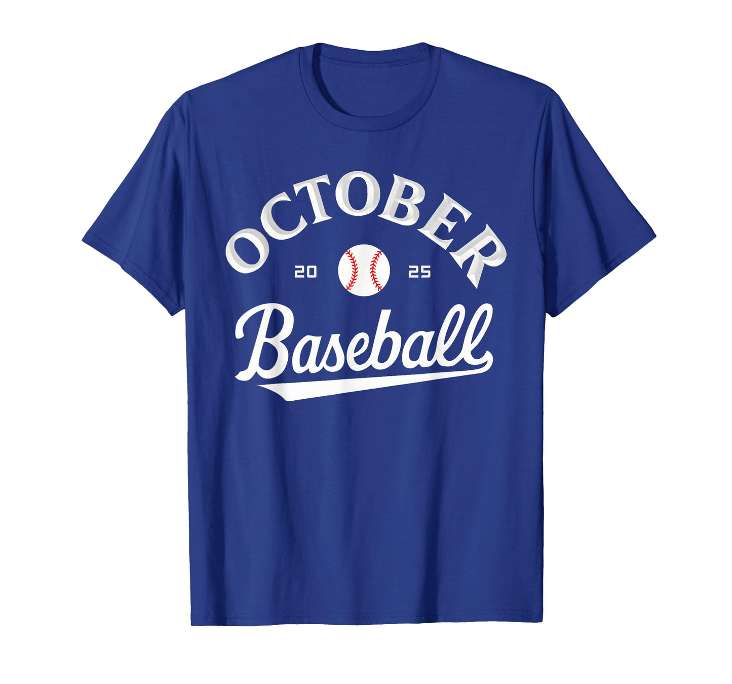 October Baseball 2025 Funny Men Women Boys T-Shirt