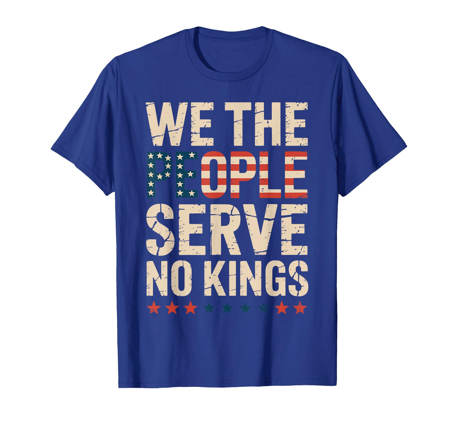 We The People Serve No Kings Patriotic USA Independence Day T-Shirt
