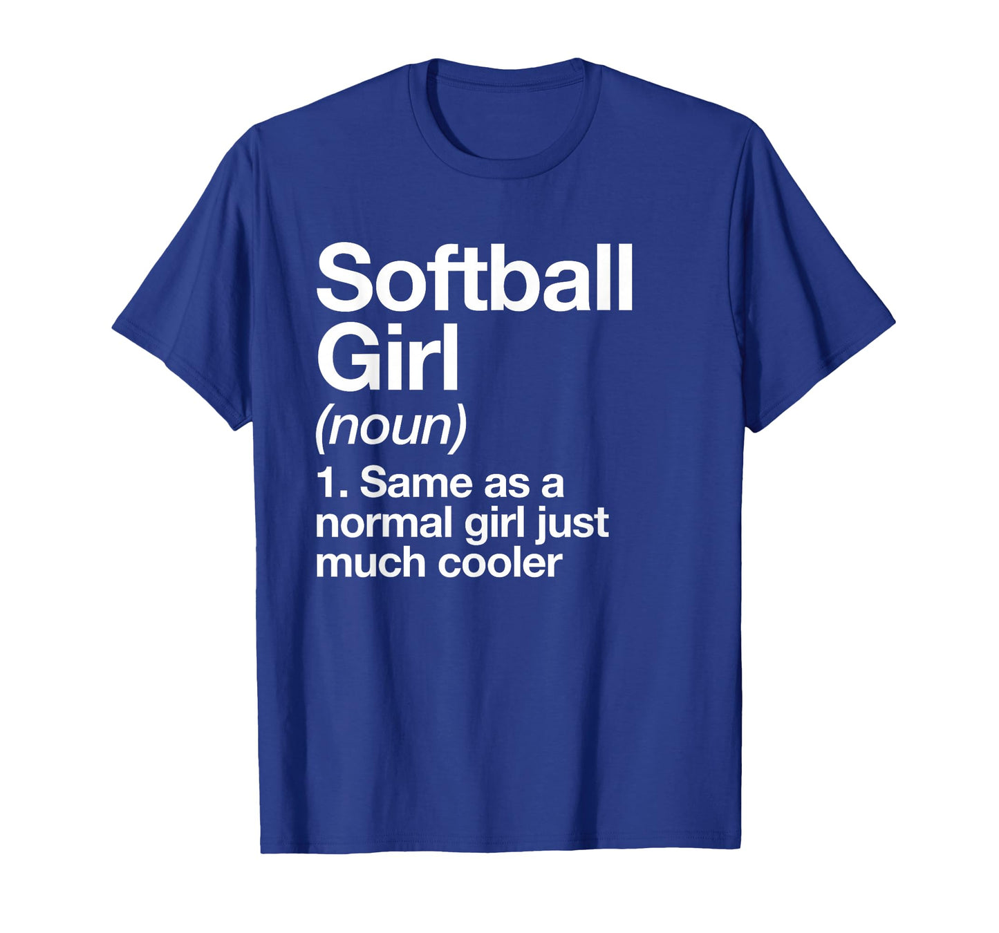 Softball Girl Definition Funny & Sassy Sports T-Shirt