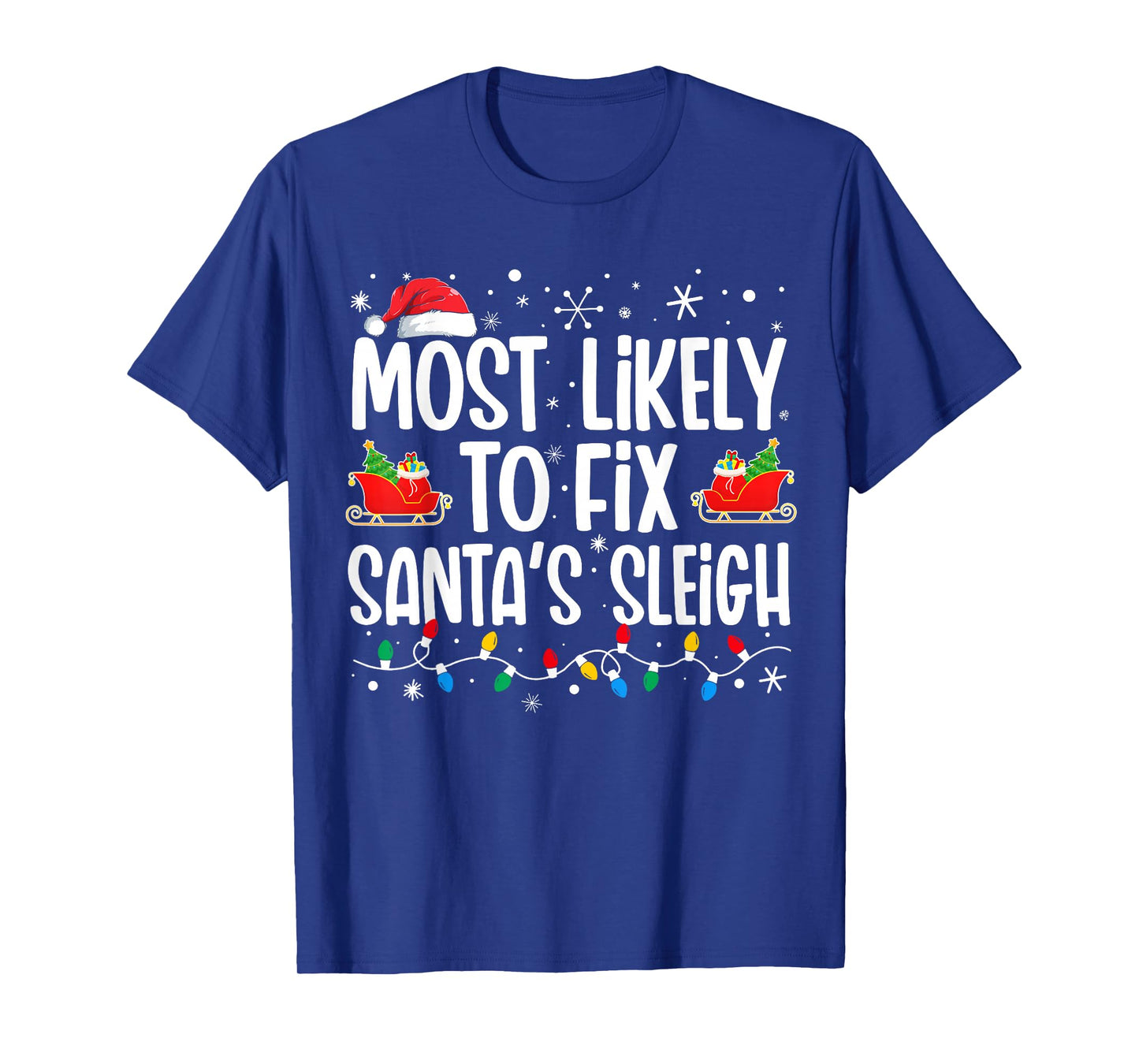 Most Likely to Fix Santa's Sleigh Family Matching Christmas T-Shirt