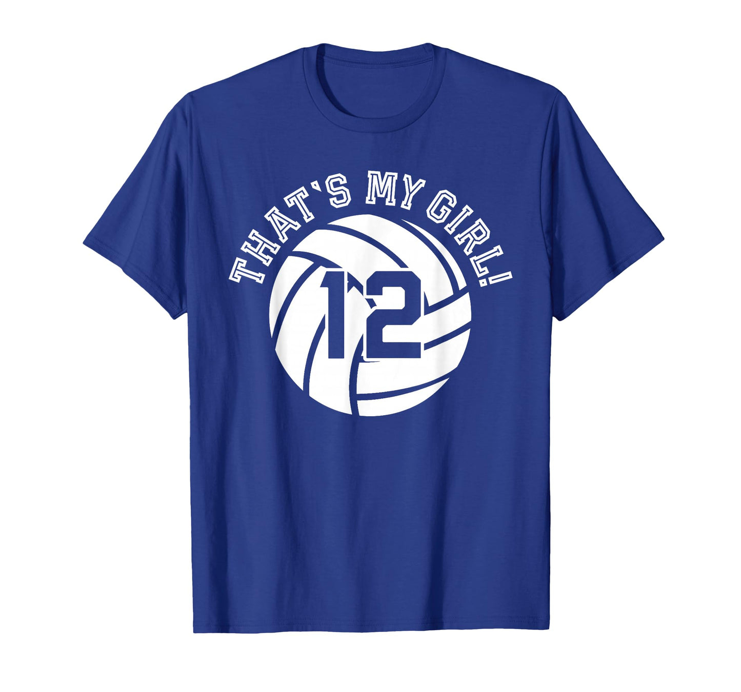Unique That's My Girl #12 Volleyball Player Mom or Dad Gifts T-Shirt