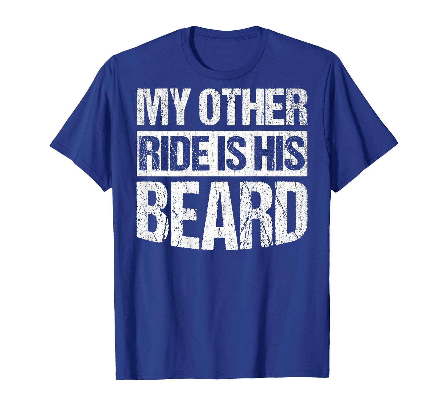 My Other Ride Is His Beard ON BACK T-Shirt