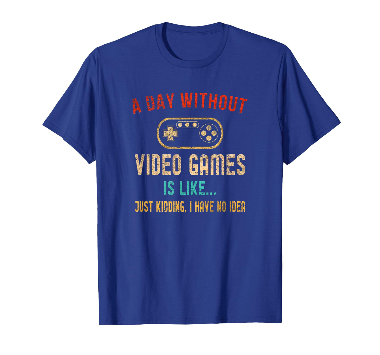 A Day Without Video Games Is Like Gamer Shirt Men Gaming T-Shirt