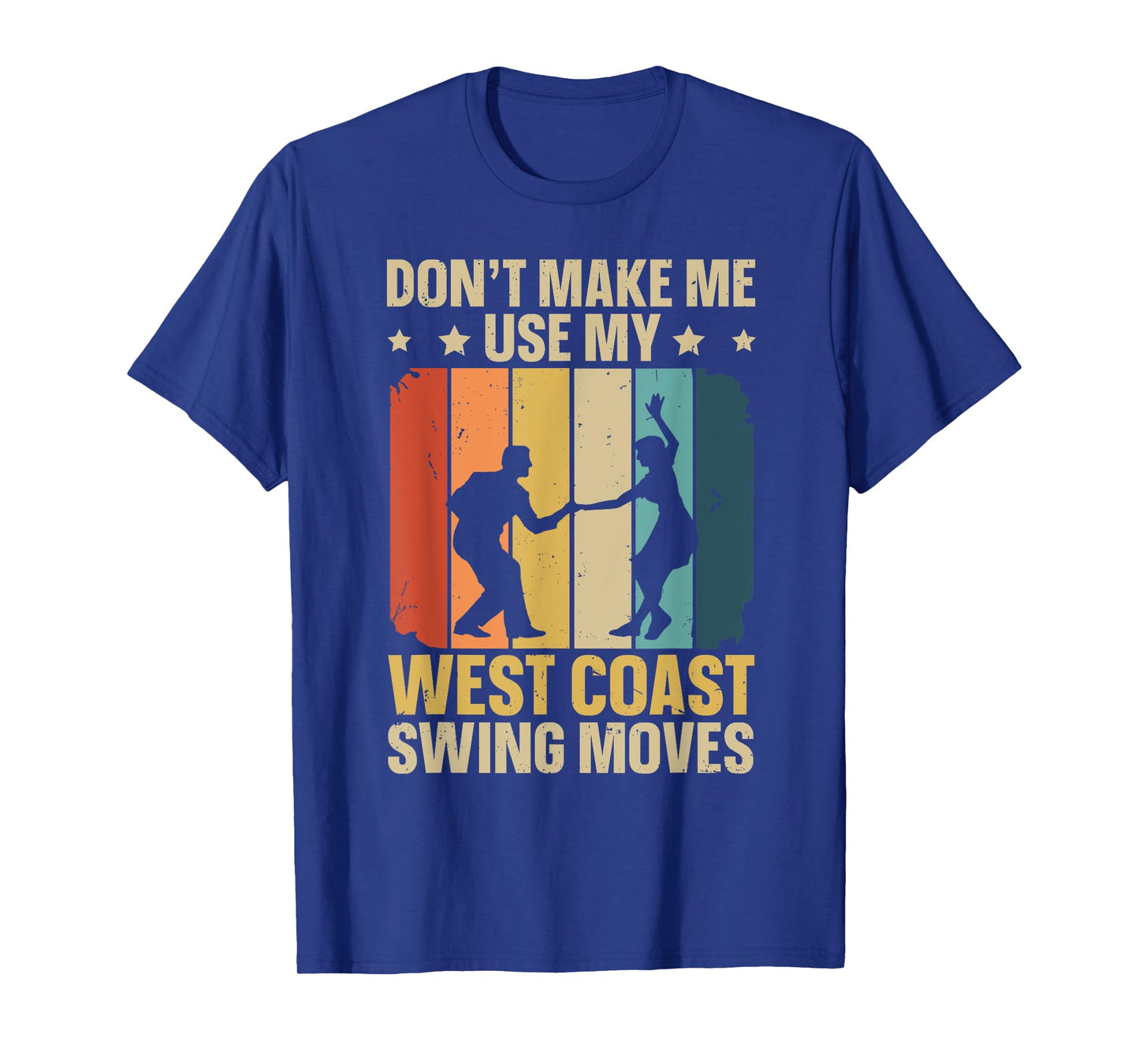 West Coast Swing Dance Quote for a West Coast Swing Fan T-Shirt