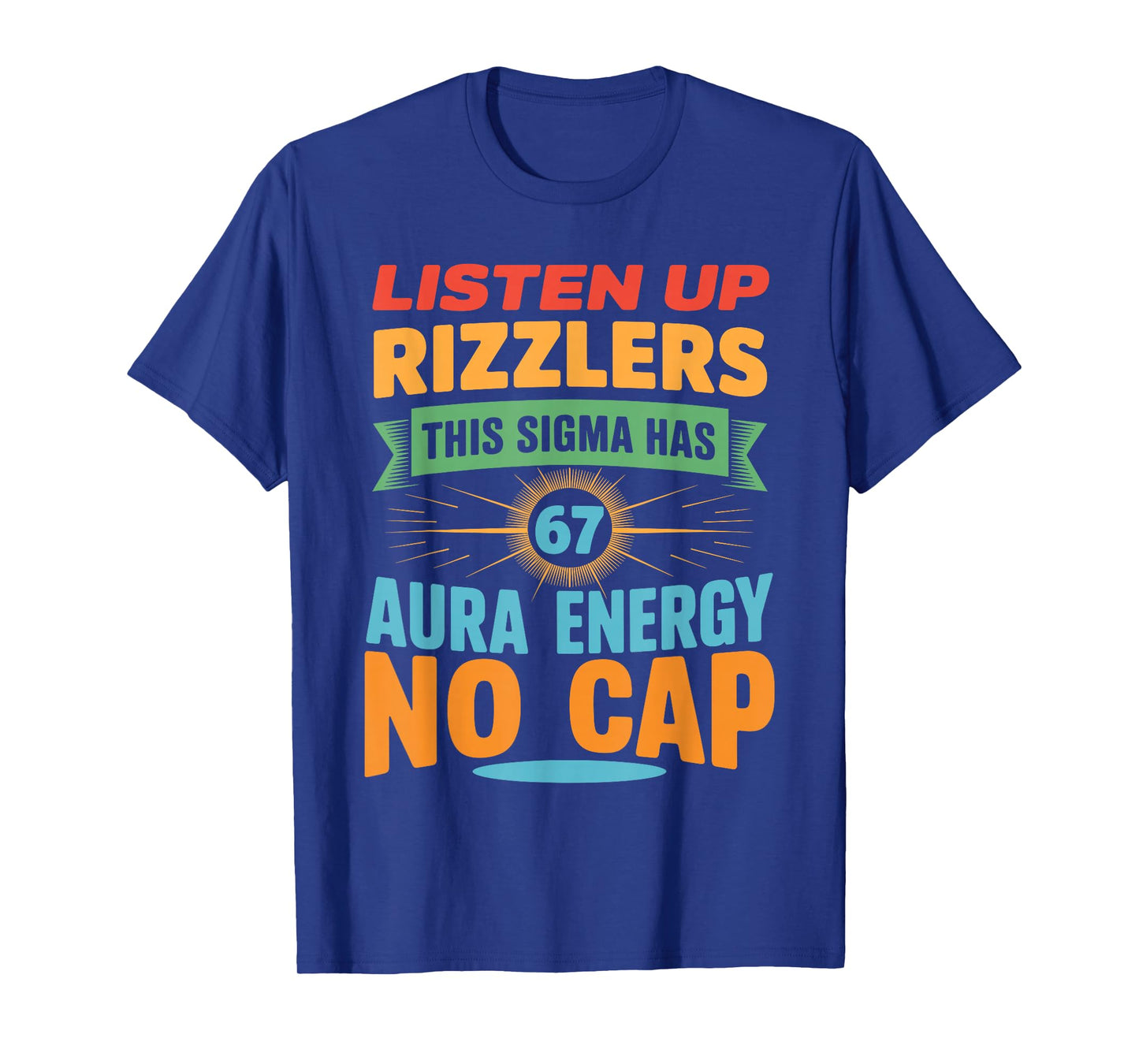 Listen Up Rizzlers This Sigma Has 67 Aura Energy 6 7 Meme T-Shirt