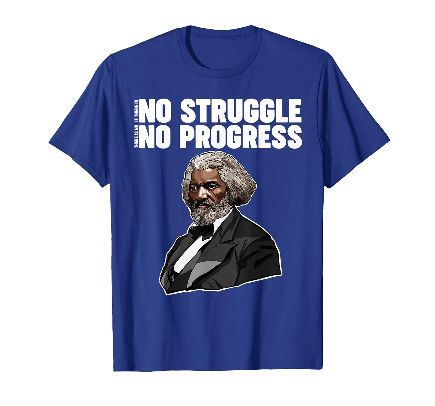 No Struggle No Progress Frederick Douglass Quote T-Shirt