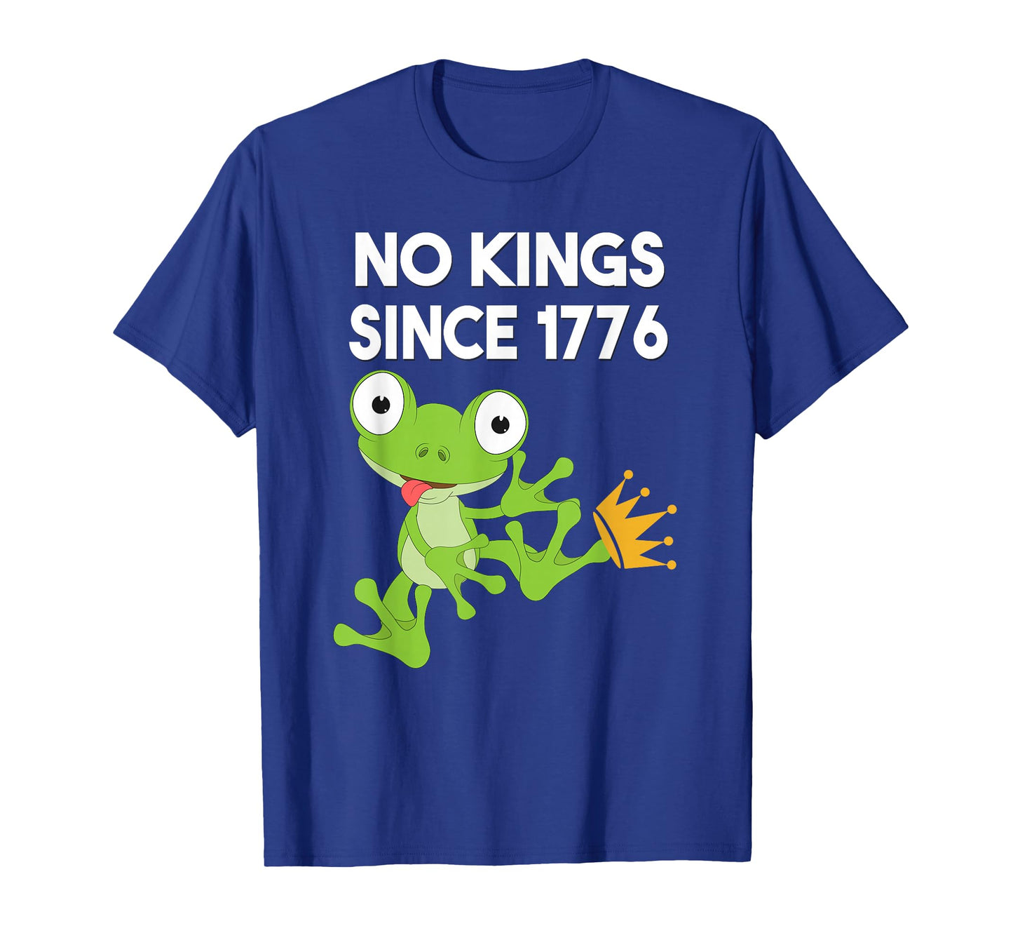 Funny Frog Protest No Kings Since 1776 Funny America Design T-Shirt