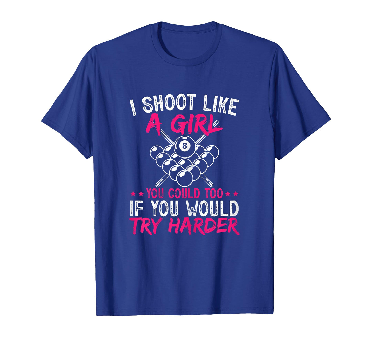 Pool Player I Shoot Like A Girl You Could Too Billiard T-Shirt