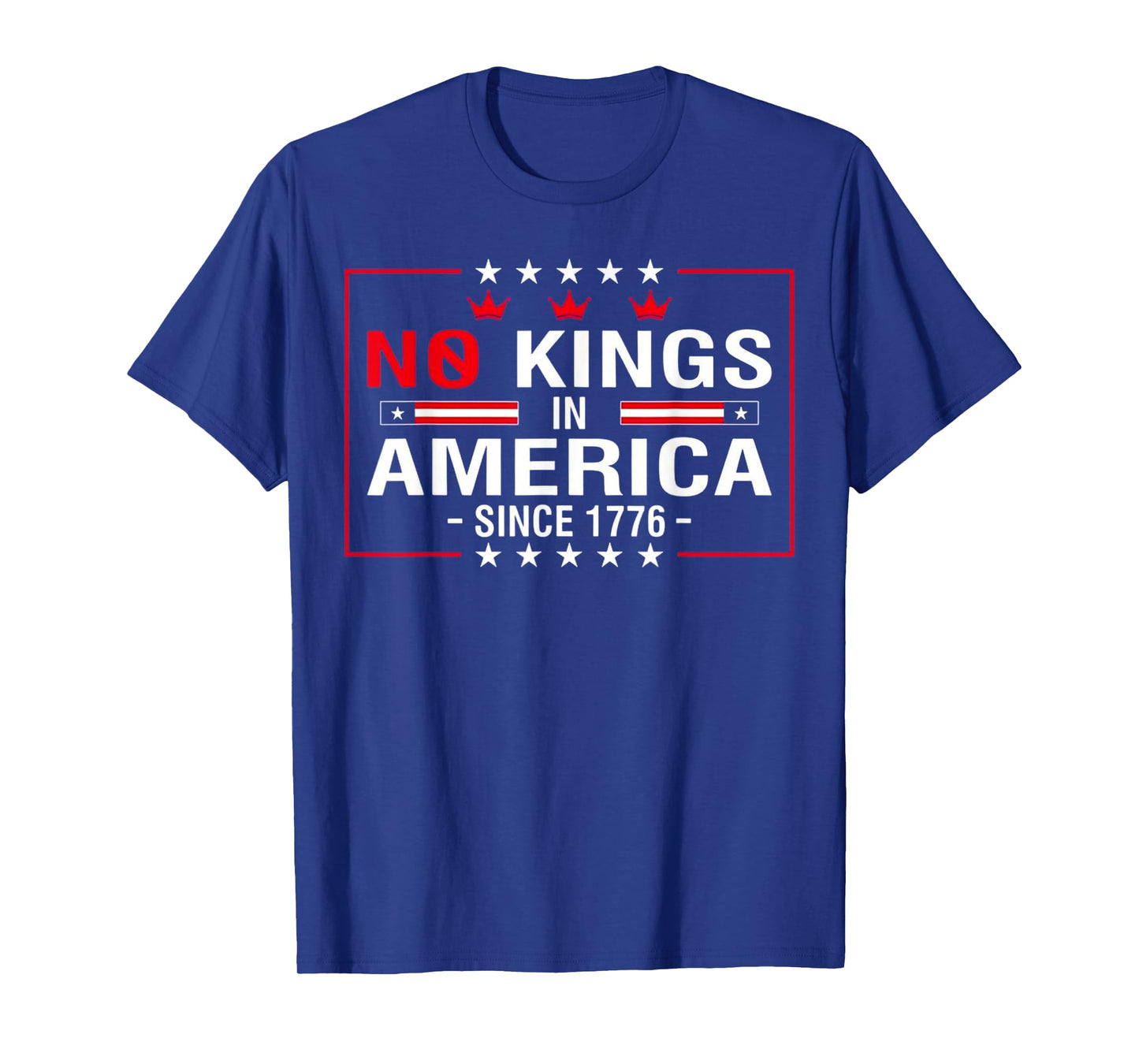 No Kings in America Since 1776 T-Shirt