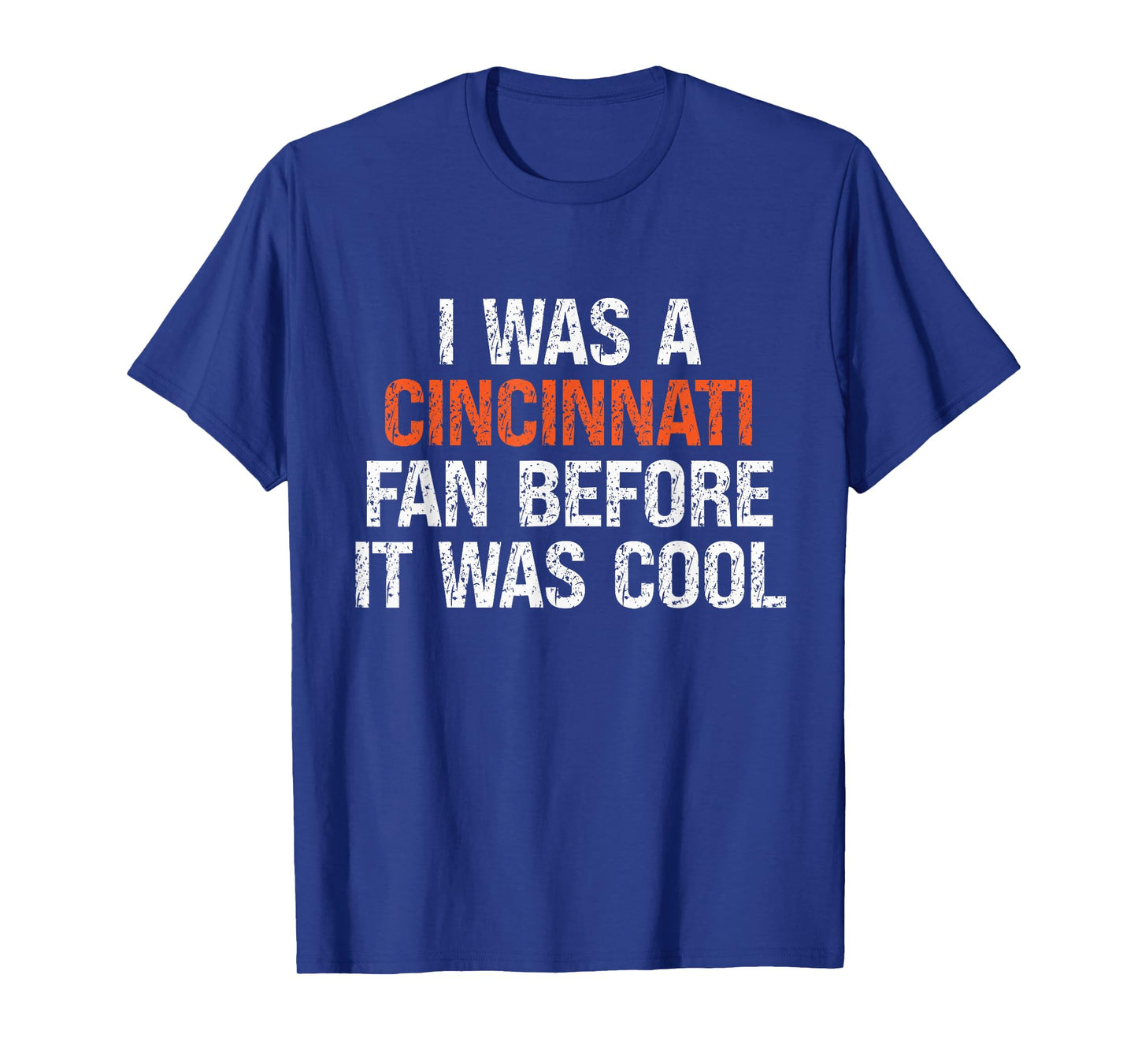 I Was a Cincinnati Fan Before It Was Cool T-Shirt
