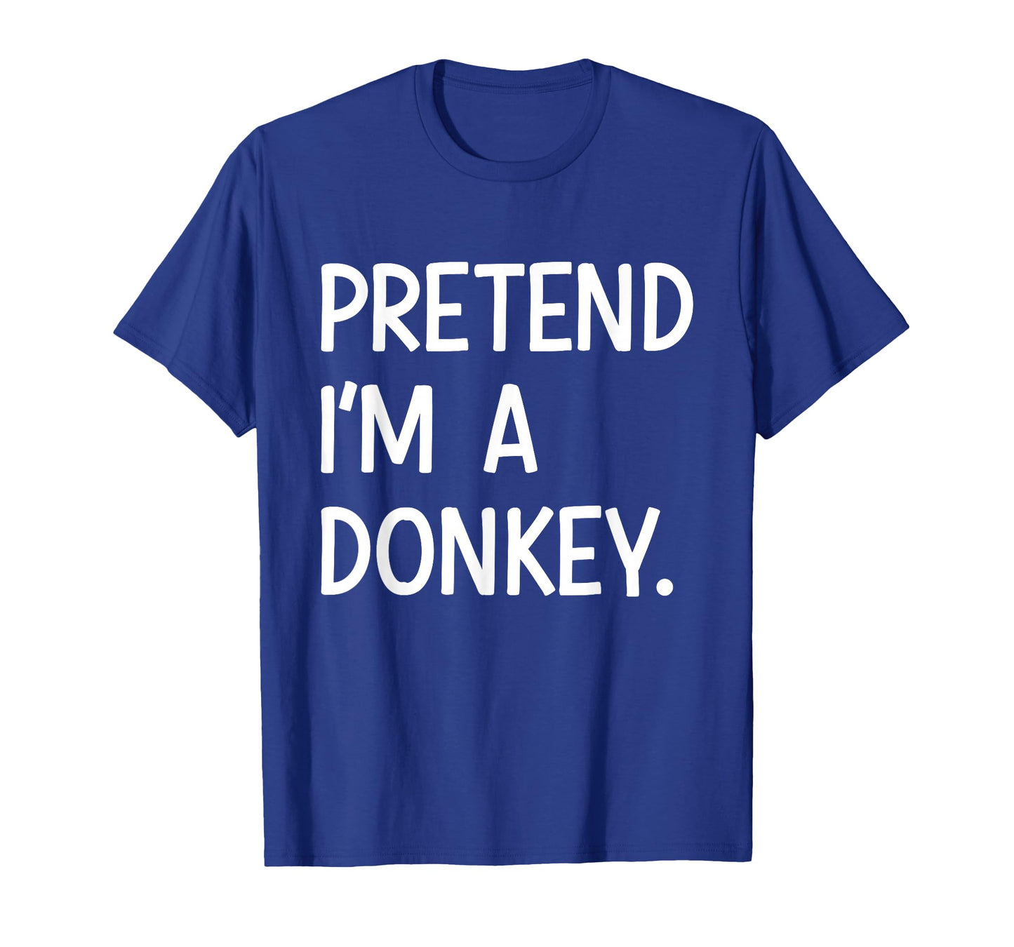 Pretend Im a Donkey Costume Halloween T-Shirt