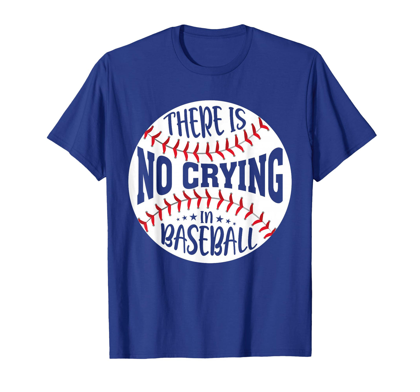 There Is No Crying In Baseball T-Shirt