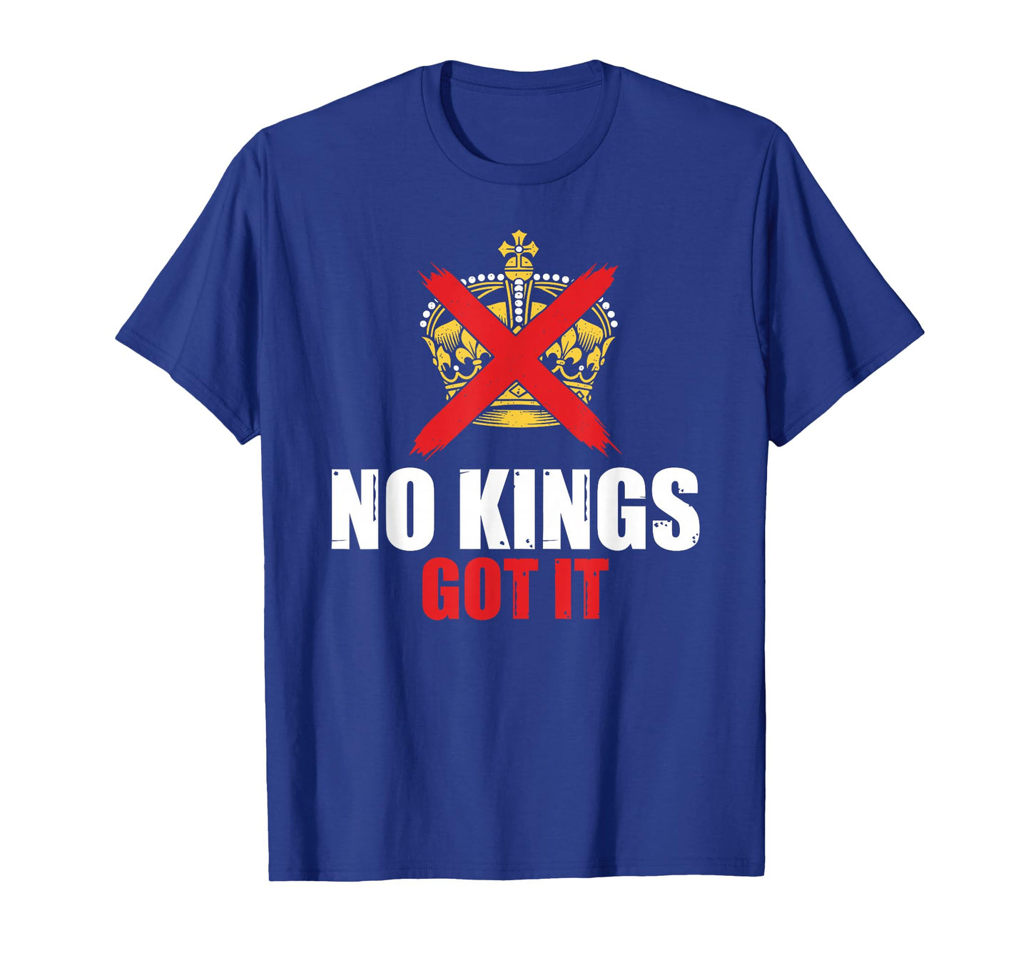 No Kings Got It No Kings Day T-Shirt