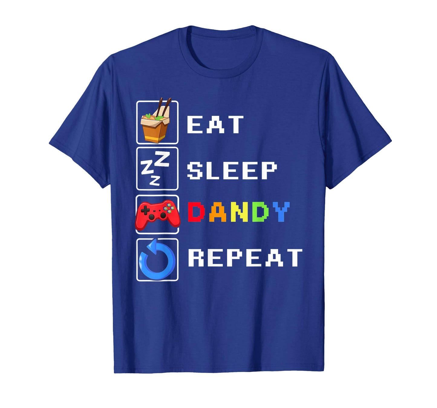 Eat Sleep Dandy Repeat T-Shirt