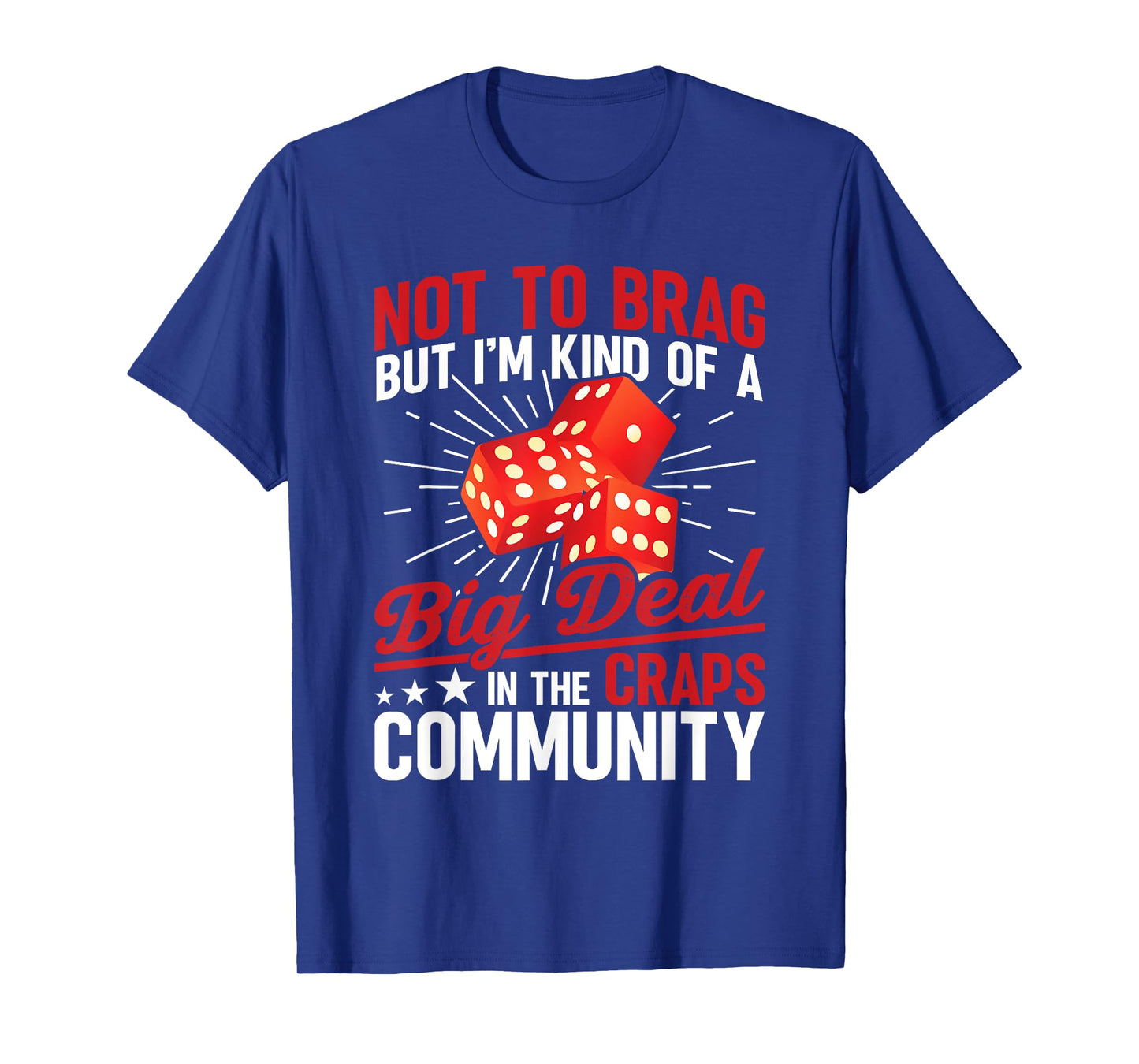 Craps Player Community Craps Gasino Game Lover Craps T-Shirt