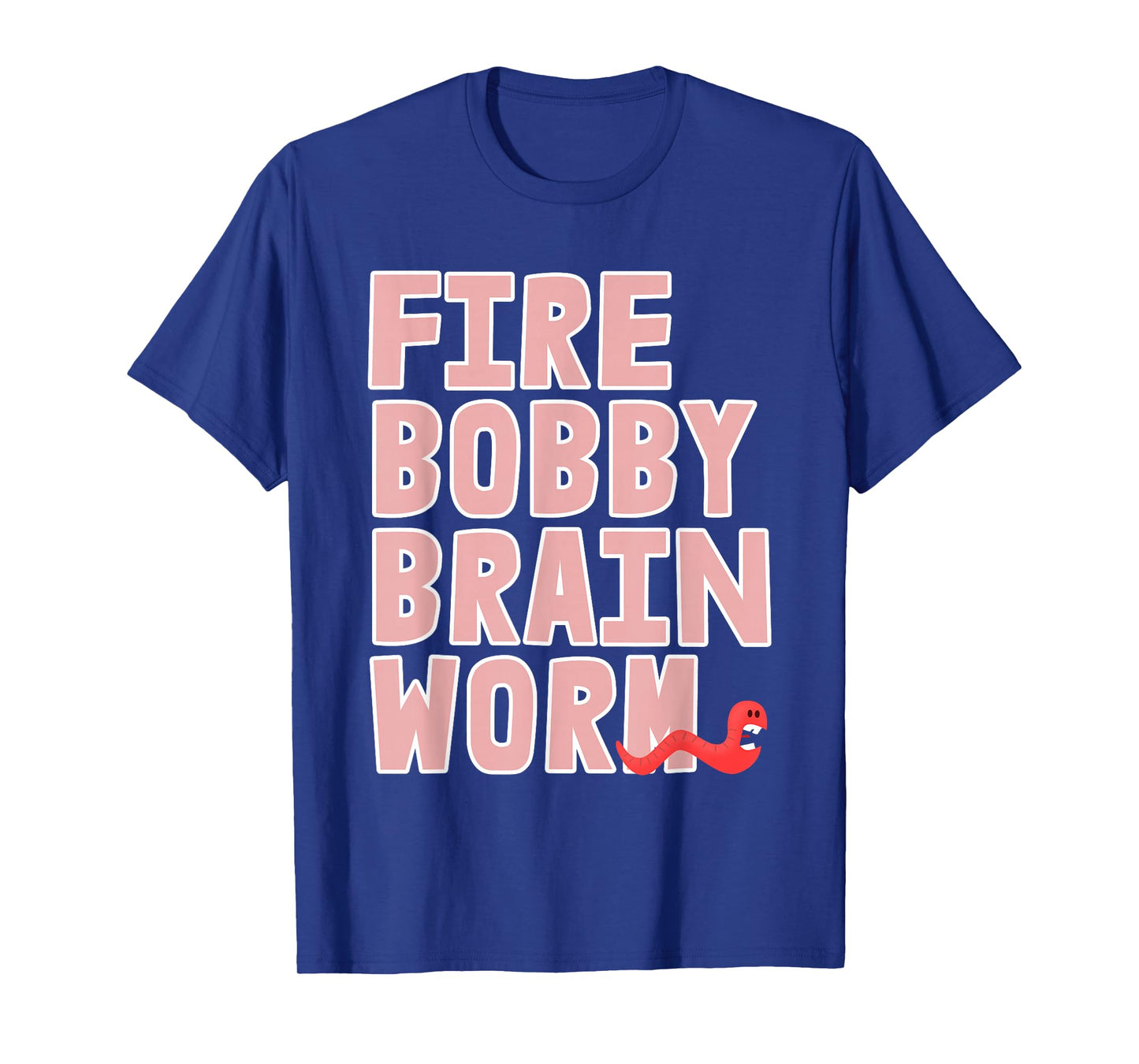Fire Bobby Brain Worm - Cute Worm Edition T-Shirt