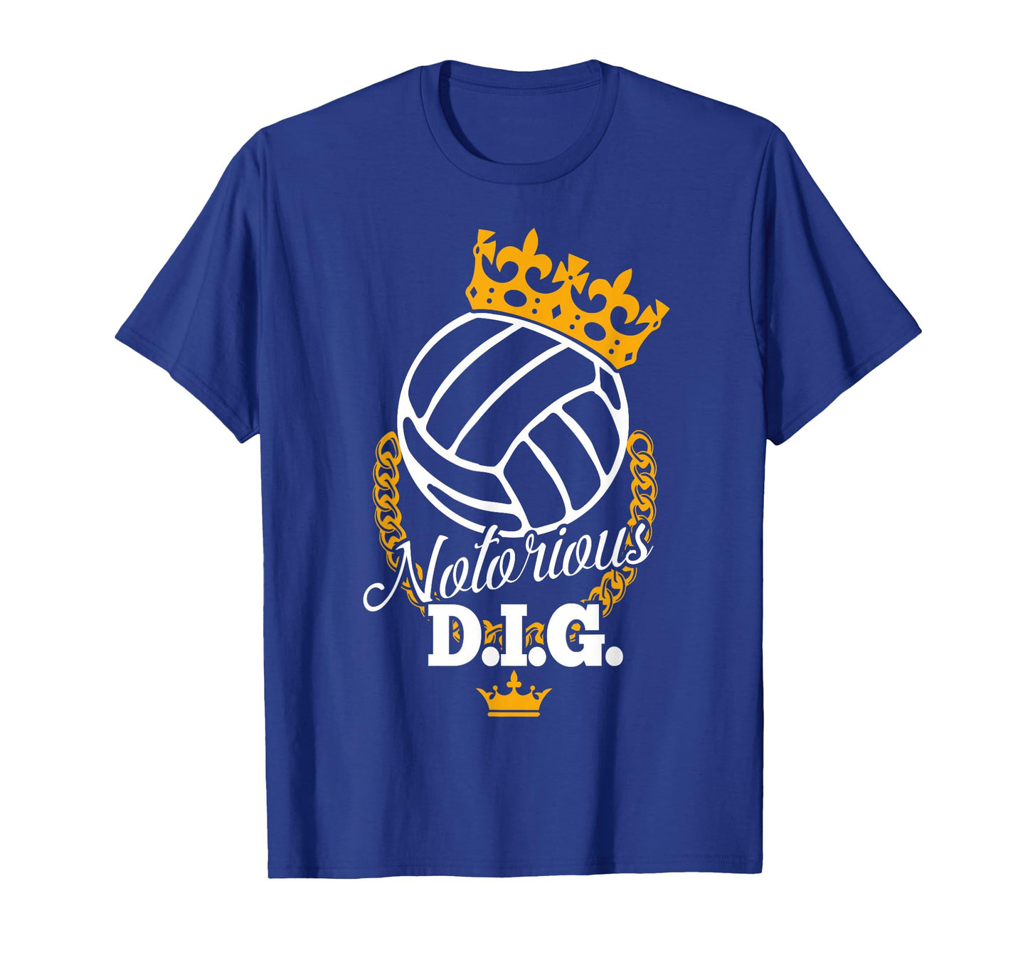 Funny Vollyball Team T-Shirt - Notorious DIG Crown Pun Tees T-Shirt
