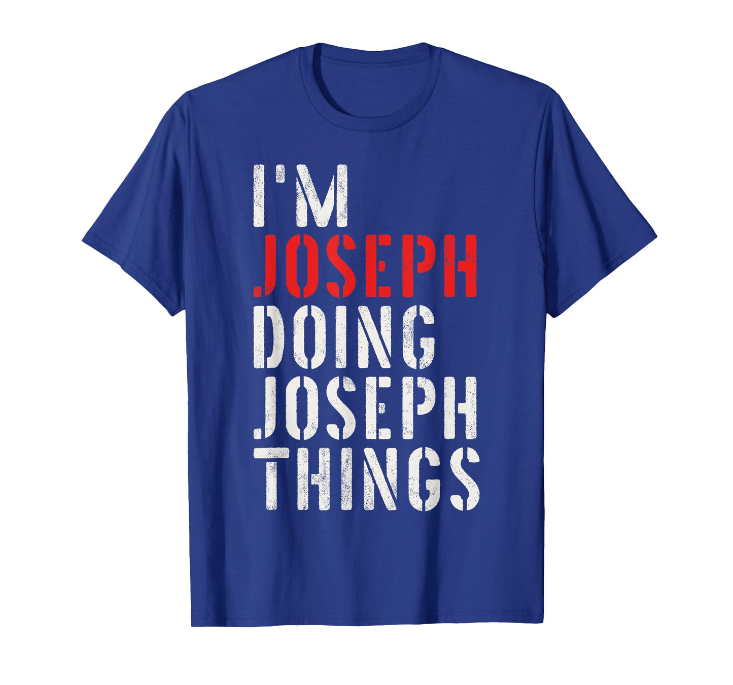 I'm Joseph Doing Joseph Things First Name Joseph T-Shirt