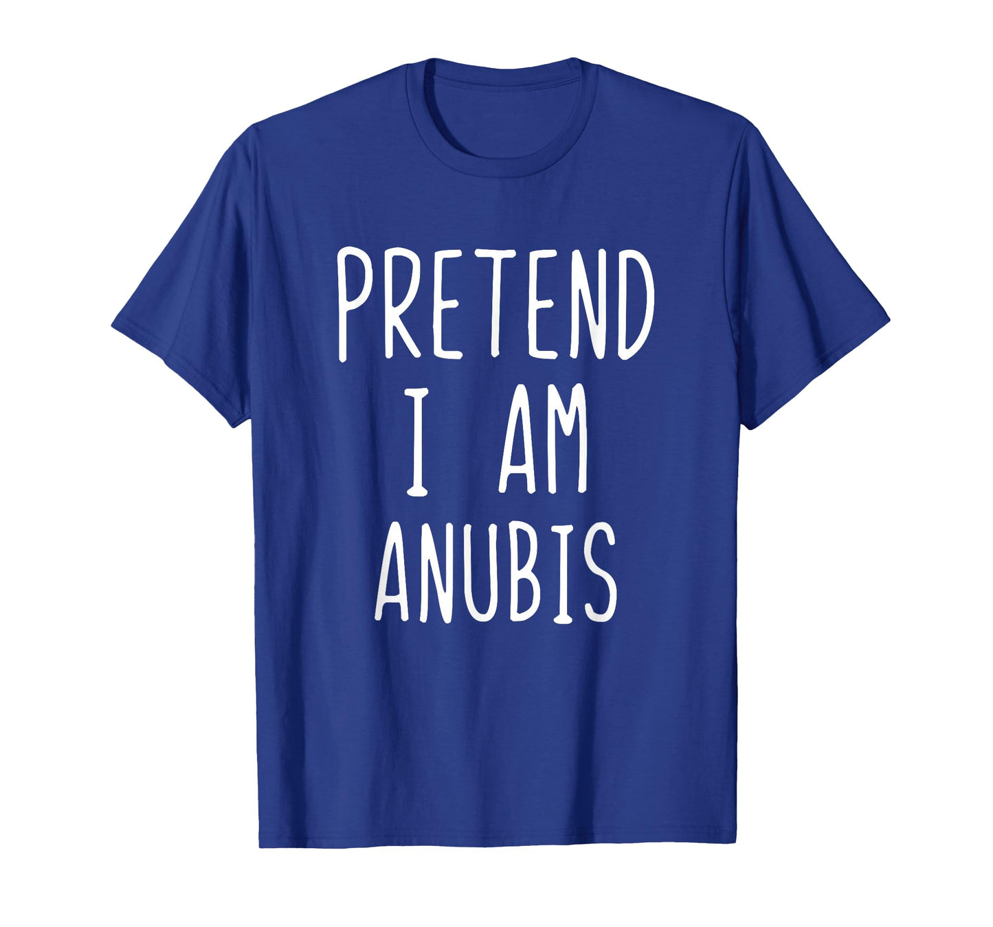Pretend I'm Anubis Costume Halloween Funny Lazy Adult Kids T-Shirt