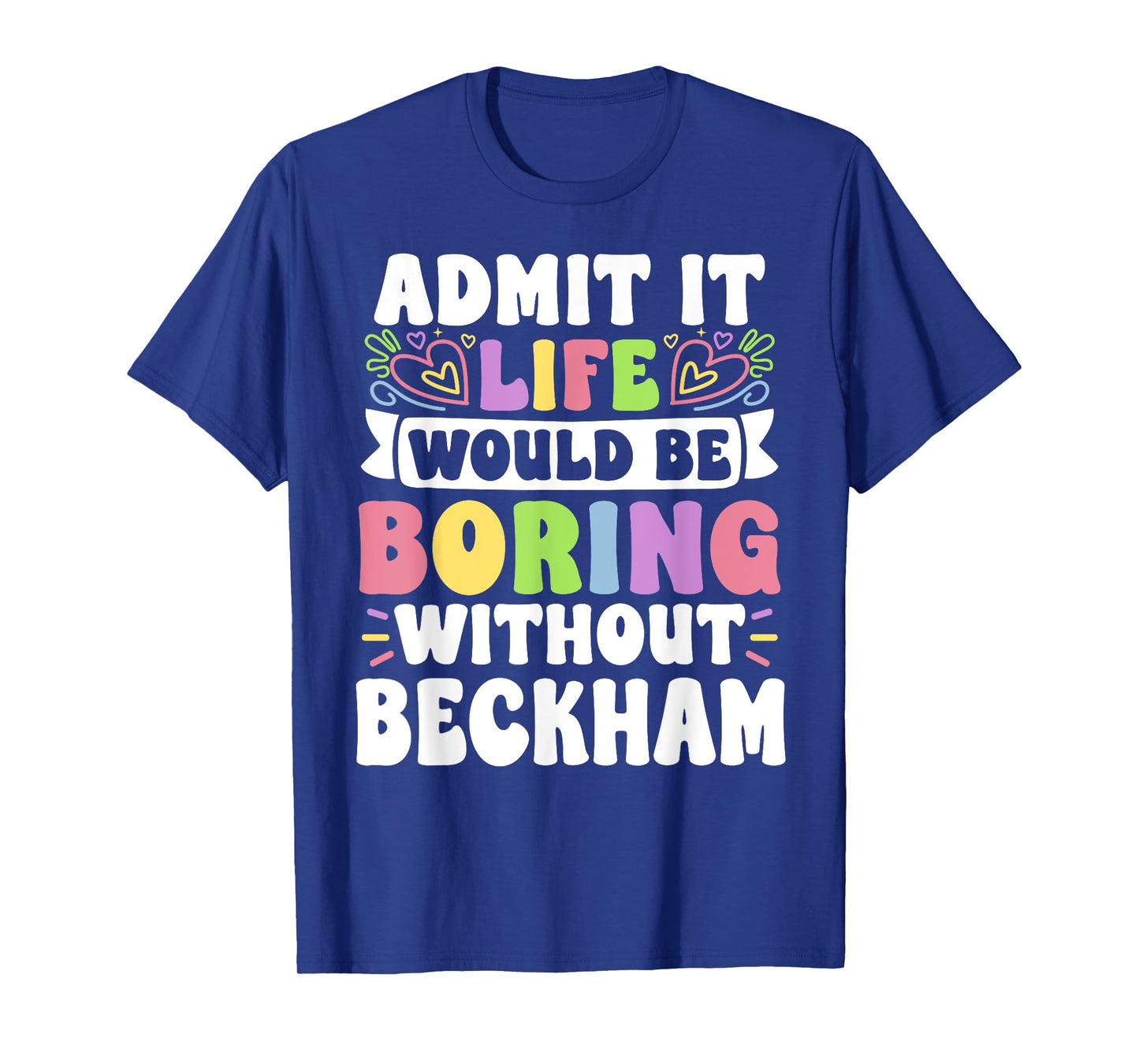 Beckham Personalized Name Funny Saying First Name Family T-Shirt