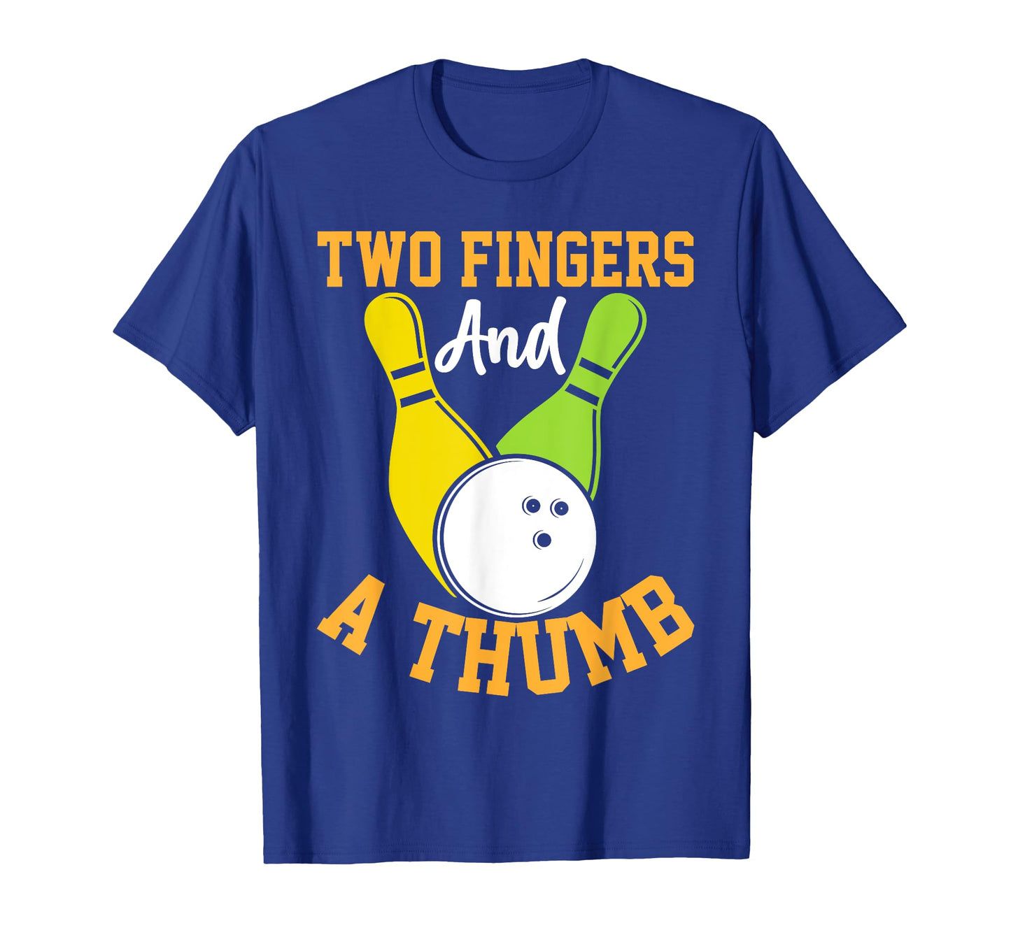 Two Fingers And A Thumb I Bowling T-Shirt