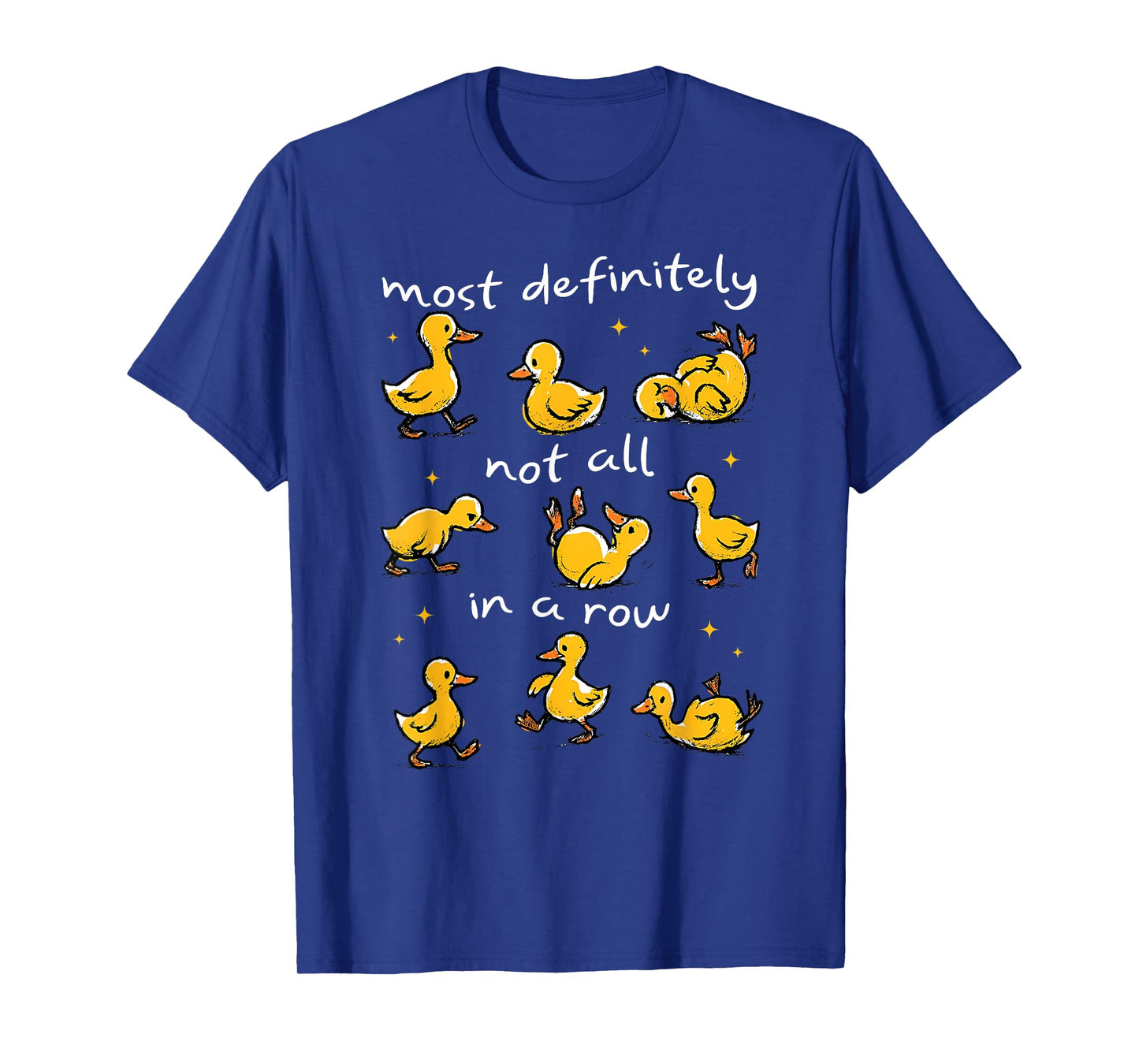 Most Definitely Not All In A Row Funny Duck Mental Health T-Shirt