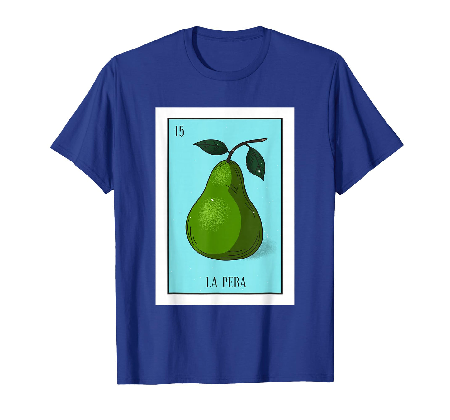 La Pera Lottery Card Gift The Pear Card Mexican Lottery T-Shirt