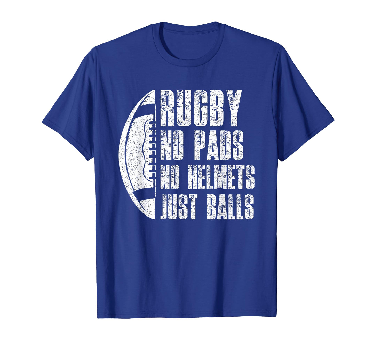 Rugby No Pads No Helmets Just Balls Rugby Lover Football T-Shirt