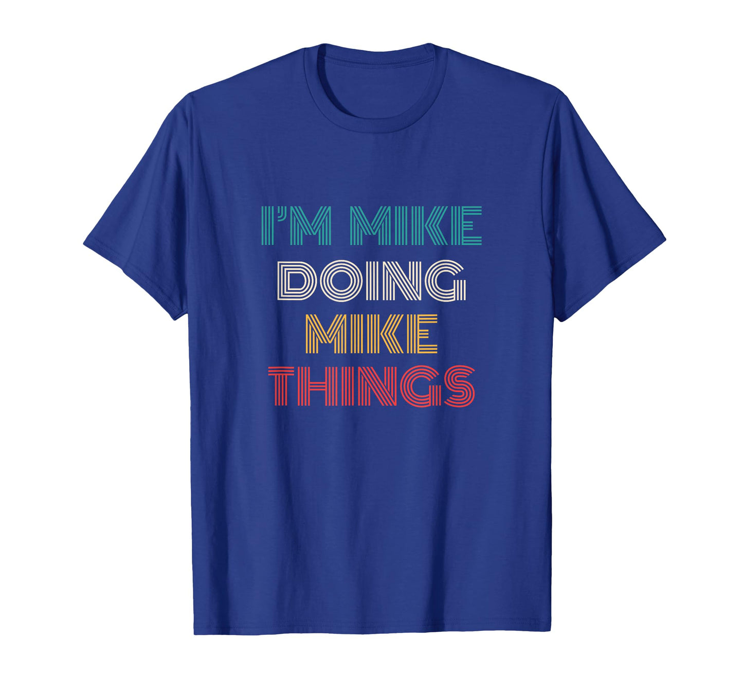 Mike Things Funny Retro First Name Mike T-Shirt