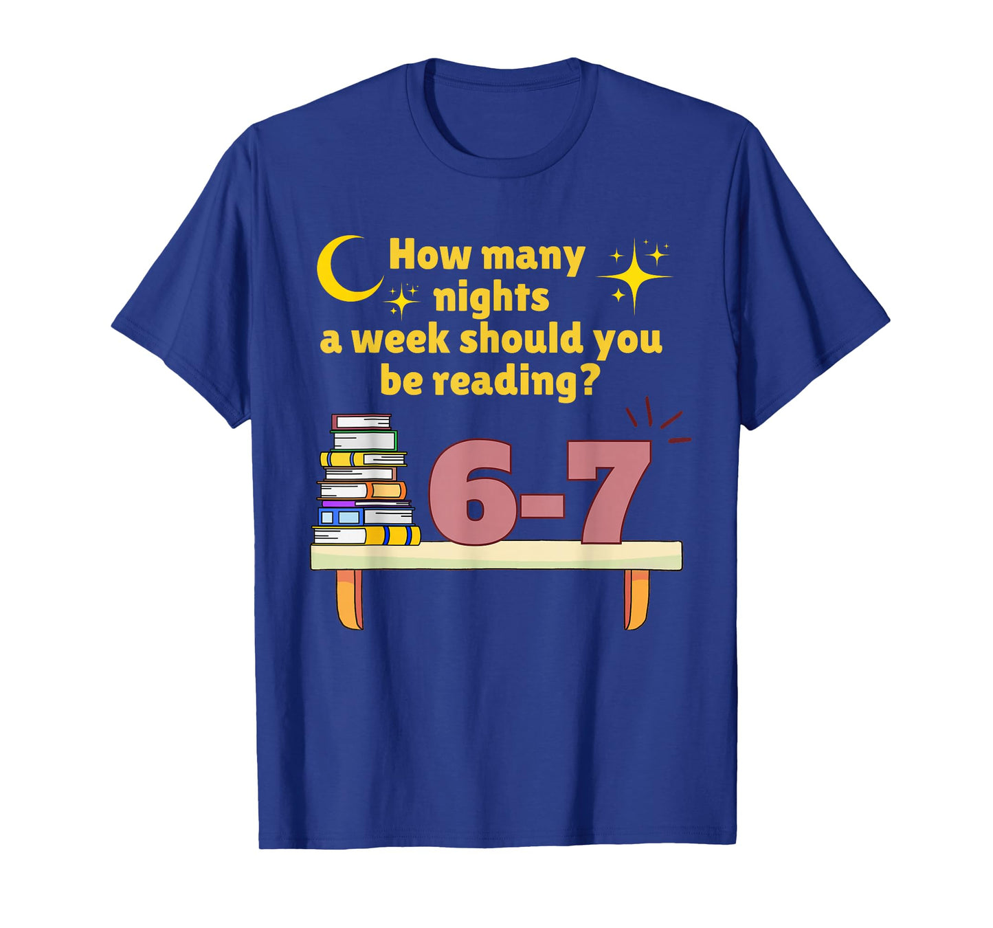 How Many Nights A Week Should You Be Reading 6 7 Meme T-Shirt
