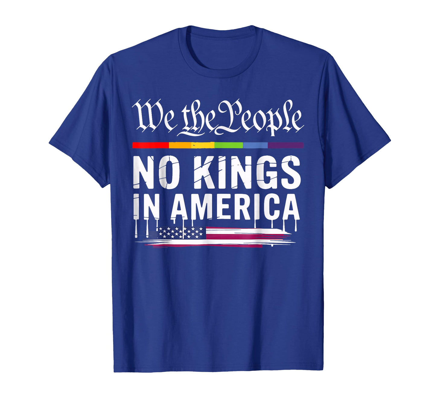 No Kings In America We The People LGBT T-Shirt