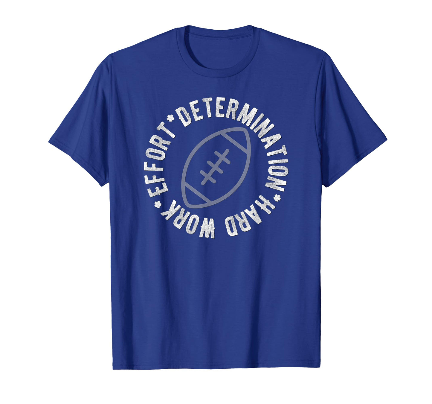 Football T Shirt Motivational Effort Determination Hard Work T-Shirt