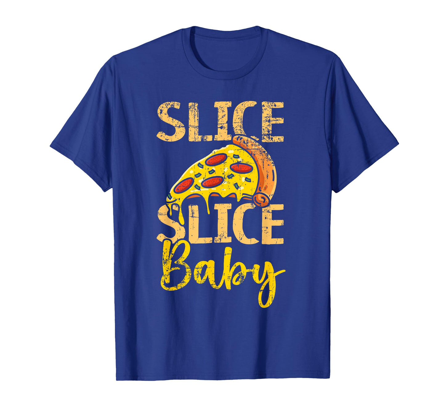 Slice Slice Baby Pizza Lover Italian Food Pizza Eater T-Shirt