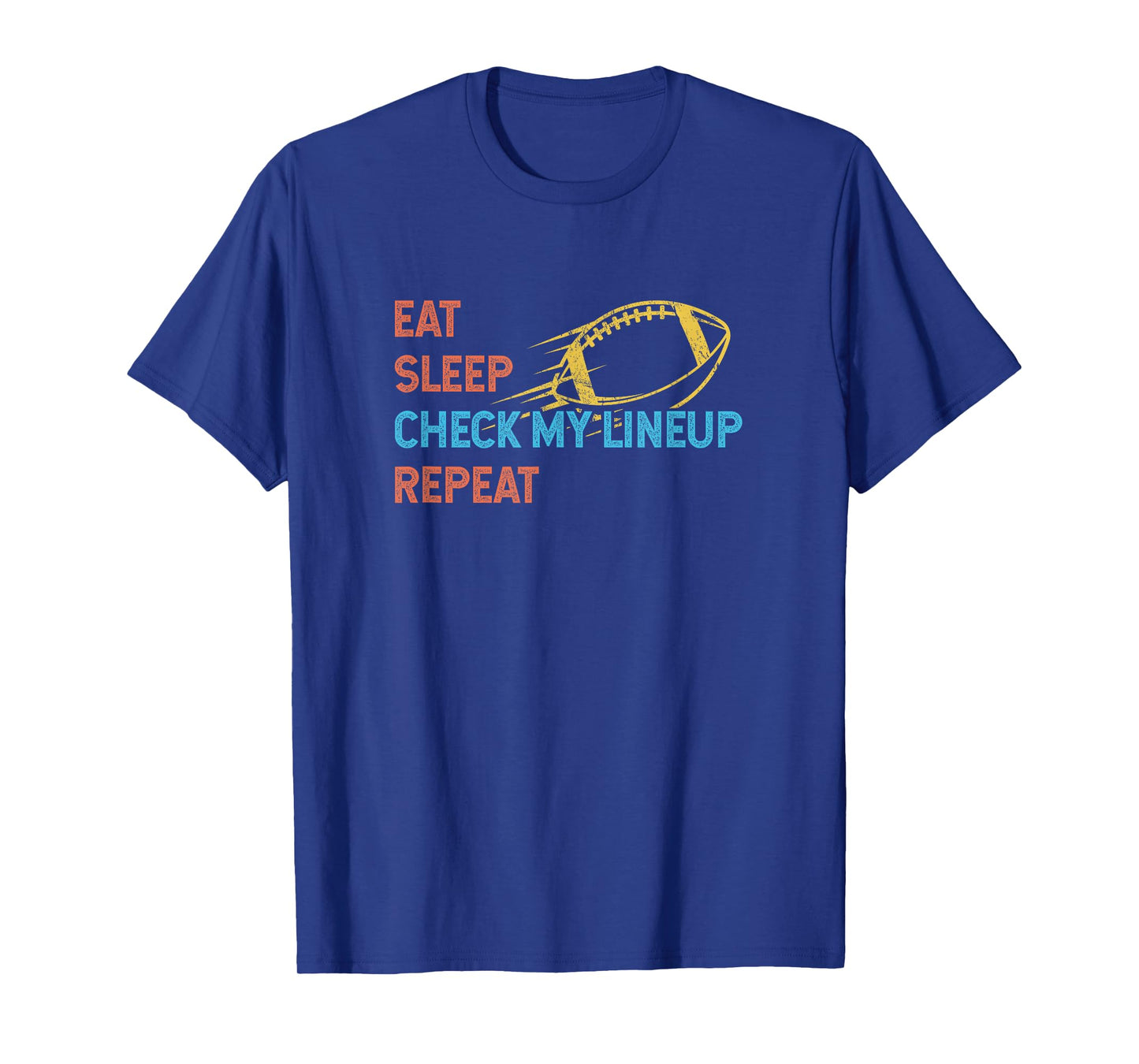 Eat Sleep Check My Lineup Repeat Fantasy Football T-Shirt