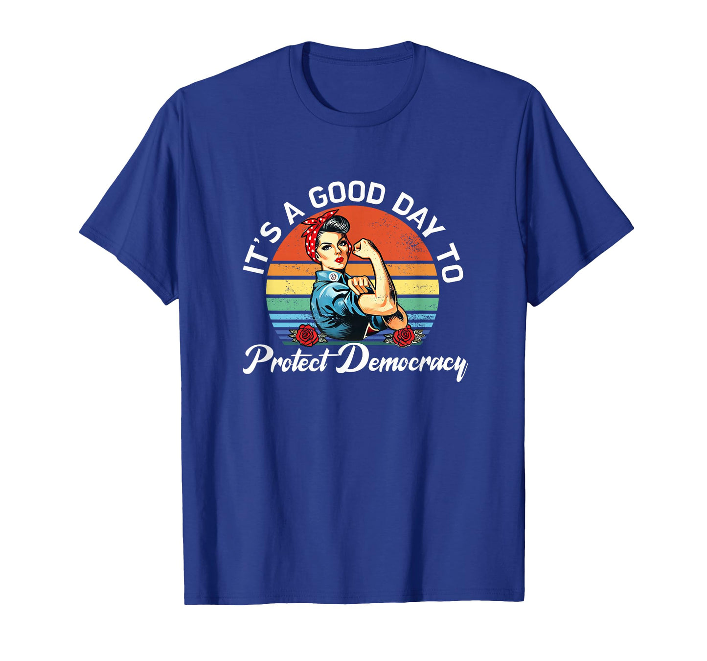 It's A Good Day to Protect Democracy Politics Democrat T-Shirt