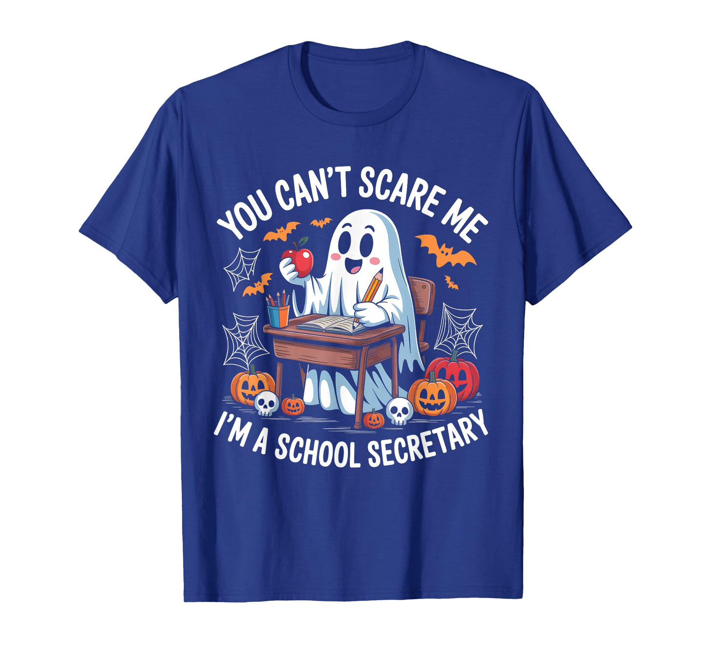You Can't Scare Me I'm a School Secretary Halloween Costume T-Shirt