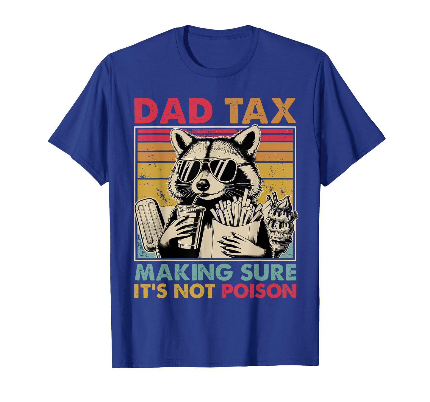 Dad Tax Making Sure It's Not Poison Men Raccoon Father's Day T-Shirt